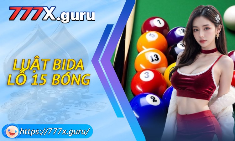 Luật Bida Lỗ 15 Bóng
